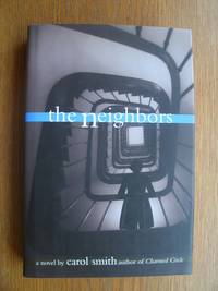 The Neighbors by Carol Smith - First edition first printing - 1996 - from Scene of the Crime Books, IOBA (SKU: 17770)