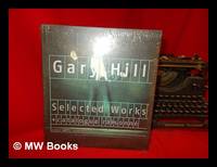 image of Gary Hill : Selected Works = Catalog Raisonne