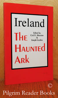 Ireland: The Haunted Ark. by Houston, Cecil J. and Joseph Leydon. (editors) - 1996