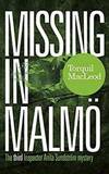 Missing in Malmö: The Third Inspector Anita Sundstrom Mystery (Inspector Anita Sundstrom...