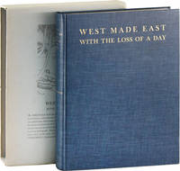 West Made East with the Loss of a Day. A Chronicle of the First Circumnavigation of the Globe Under the United States Naval Reserve Yacht Pennant, July 7, 1931 to March 4, 1932. An Account of Adventures in Navigation, Diversions, Picturesque Scenes, the Everyday Life of Remote Places, and the Taking of Specimens for the Vanderbilt Marine Museum [...] Motor Ship Alva