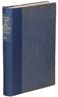 The Sailing Ships of New England 1607-1907 by Robinson, John; Dow, George Francis - 1922