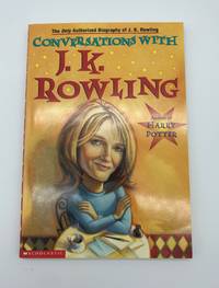 Conversations with Jk Rowling (Harry Potter) by Rowling, J. K.; Fraser, Lindsey - 2001