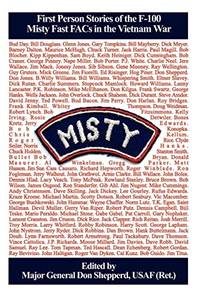 Misty: First Person Stories of the F-100 Fast FACs in the Vietnam War