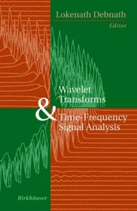 Wavelet Transforms and Time-Frequency Signal Analysis