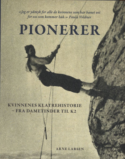 Pionerer. Kvinnenes klatrehistorie - fra…