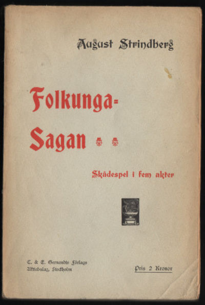FOLKUNGA-SAGAN. Skådespel i fem akter.