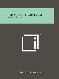 The Muzzle-Loading Cap Lock Rifle