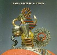 Ralph Bacerra: A Survey; February 2 - March 6, 1999