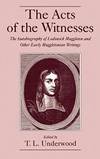 The Acts of the Witnesses: The Autobiography of Lodowick Muggleton and Other Early Muggletonian...