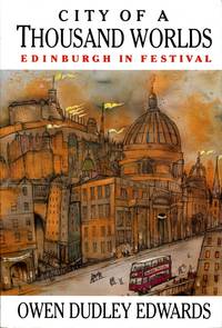 City of a Thousand Worlds: Edinburgh in Festival