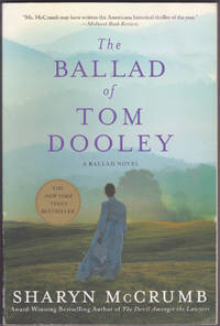 The Ballad of Tom Dooley : A Ballad Novel by Sharyn McCrumb - August 2012