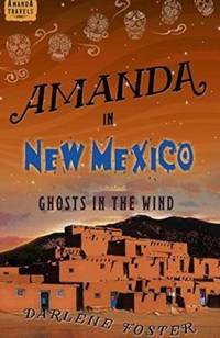 Amanda in New Mexico : Ghosts in the Wind