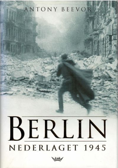 Berlin. Nederlaget 1945. Oversatt av Arne-Carsten…