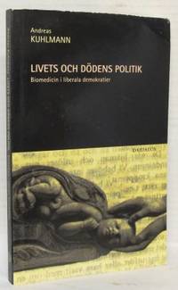 Livets och dödens politik. Biomedicin i liberala…