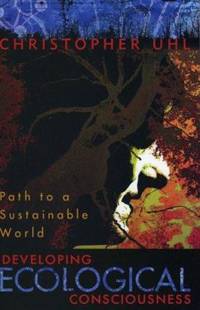 Developing Ecological Consciousness : Paths to a Sustainable World