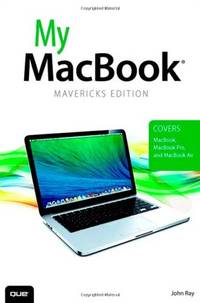 My MacBook (covers OS X Mavericks on MacBook, MacBook Pro, and MacBook Air)