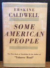 SOME AMERICAN PEOPLE. The First Book of Non-fiction by the Author of "Tobacco Road."