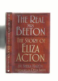 The Real Mrs Beeton: The Story of Eliza Acton