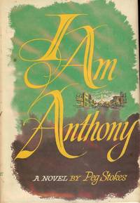 I AM ANTHONY by Peg STOKES - Hardcover - 1961 - from Antic Hay Books (SKU: 884)