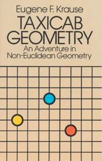 Taxicab Geometry : An Adventure in Non-Euclidean Geometry