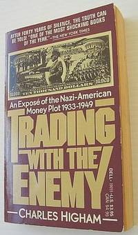Trading With the Enemy: An Expose of the Nazi-American Money Plot 1933-1949