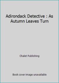 Adirondack Detective : As Autumn Leaves Turn