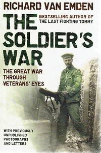 The Soldier's War: The Great War Through Veteran's Eyes
