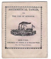 Arithmetical Tables, for the Use of Schools