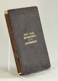 Fifty years' recollections of an old bookseller; consisting of anecdotes, characteristic sketches, and original… by William West
- Hardcover
- 1837
- from Rulon-Miller Books (SKU: 51402)
