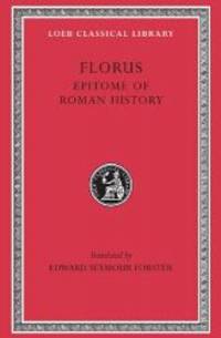 image of Florus: Epitome of Roman History (Loeb Classical Library No. 231)
