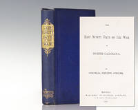 The Last Ninety Days of the War in North Carolina. by Spencer, Cornelia Phillips - 1866