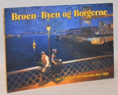 Broen - byen og borgerne. 1867 Christian den…