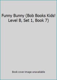 Funny Bunny (Bob Books Kids! Level B, Set 1, Book 7)