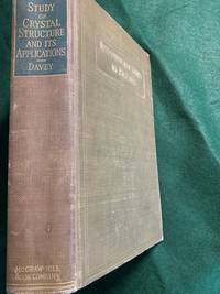 A Study of Crystal Structure and Its Applications; International Series in Physics by P. Davey Wheeler - First - 1934 - from Crowded Closet Thrift Shop (SKU: 471)
