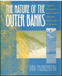cover of THE NATURE OF THE OUTER BANKS Environmental Processes, Field Sites, and Development Issues, Corolla to Ocracoke