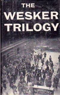 image of The Wesker Trilogy: Chicken Soup With Barley; Roots; I'm Talking About Jerusalem