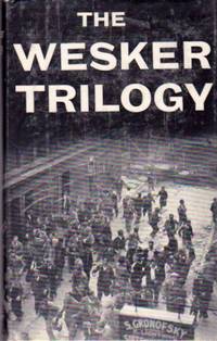 The Wesker Trilogy: Chicken Soup With Barley; Roots; I'm Talking About Jerusalem