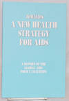 Towards a New Health Strategy for AIDS; a report of the Global AIDS Policy Coalition