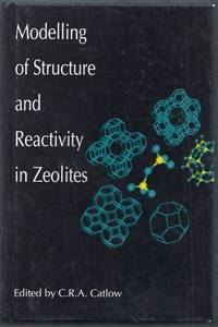 Modelling of Structure and Reactivity in Zeolites by Catlow, C.R.A. (editor)