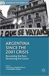 Argentina Since the 2001 Crisis: Recovering the Past, Reclaiming the Future (Studies of the Americas)