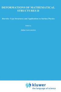 Deformations of Mathematical Structures II : Hurwitz-Type Structures and Applications to Surface Physics. Selected Papers from the Seminar on Deformations, Łódź-Malinka, 1988/92