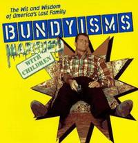 Bundyisms : The Wit and Wisdom of America's Last Family