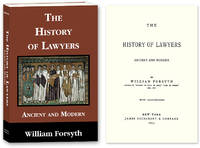 The History of Lawyers. Ancient and Modern by William Forsyth - Paperback - 2010 - from The Lawbook Exchange Ltd (SKU: 56545)