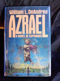 Azrael: A Novel Of Espionage by William L. Deandrea - First Edition - 1987-07-01 - from Mutiny Information Cafe (SKU: 126418)