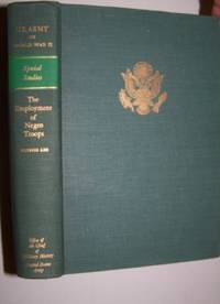 image of THE EMPLOYMENT OF NEGRO TROOPS - SPECIAL STUDIES