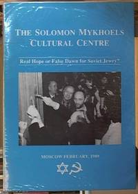 The Solomon Mykhoels Cultural Centre; real hope or false dawn for Soviet Jewry? de Leibler, Isi J - 1989