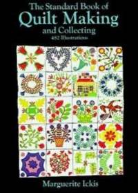 The Standard Book of Quilt Making and Collecting (Dover Quilting) by Marguerite Ickis - 2005-05-07