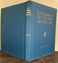 Lost Examples of Colonial Architecture Buildings That Have Disappeared Or Been So Altered As To Be Denatured