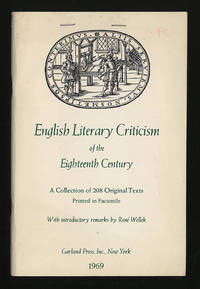 English Literary Criticism of the Eighteenth Century: A Collection of 208 Original Texts Printed in Facsimile